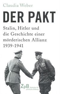 Buchcover: Der Pakt - Stalin, Hitler und die Geschichte einer mörderischen Allianz 1939-1941