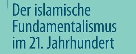 Buchcover  - Link auf: Der islamische Fundamentalismus im 21. Jahrhundert