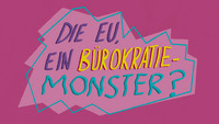  - Link auf Detailseite zu: Die EU - ein Bürokratie-Monster?