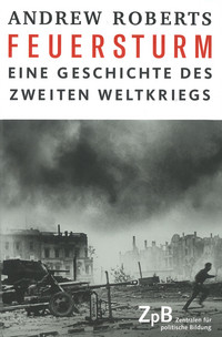 Buchcover: Feuersturm - Eine Geschichte des Zweiten Weltkriegs