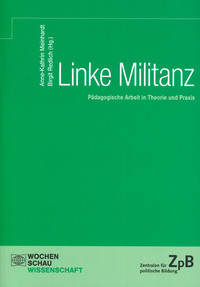 Buchcover: Linke Militanz - Pädagogische Arbeit in Theorie und Praxis
