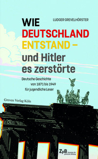 Buchcover: Wie Deutschland entstand – und Hitler es zerstörte