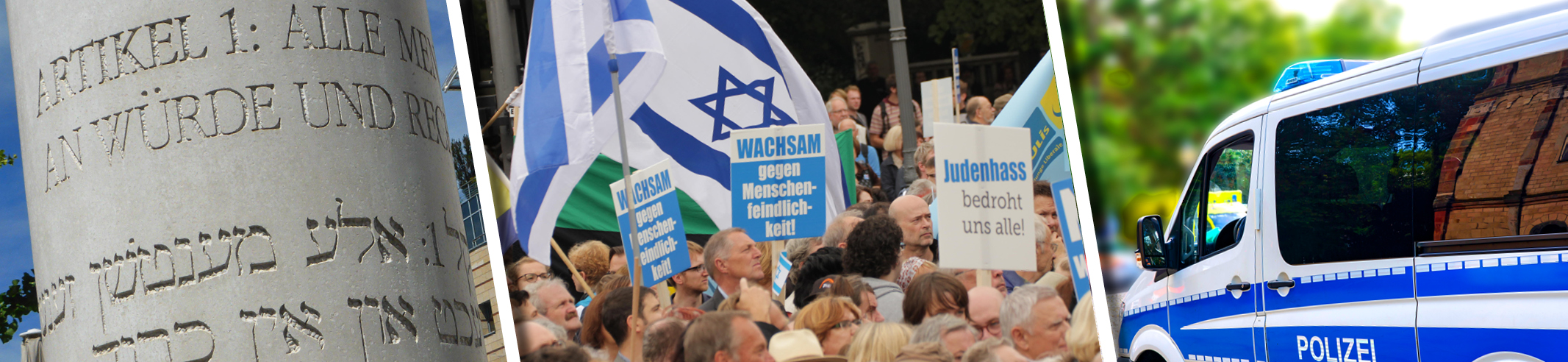 Eine Collage mit 1. einer Säule mit dem Artikel 1 des Grundgesetzes auf Deutsch und Jiddisch, 2. einem Protest gegen Judenhass und Menschenfeindlichkeit sowie 3. einem Polizeiauto.