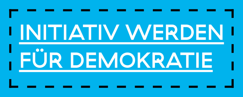 Grafik Veranstaltung mit Schriftzug "Initiative werden für Demokratie"